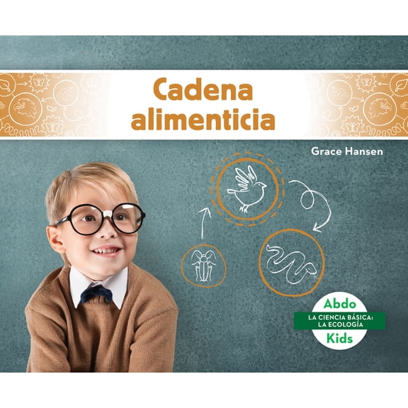 La Ciencia Basica: La Ecologia (Beginnin Cadena Alimenticia (Food Chains), (Hardcover)