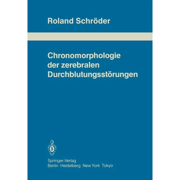 Schriftenreihe Neurologie Neurology Chronomorphologie Der Zerebralen DurchblutungsstÃ¶rungen, Book 24, (Paperback)