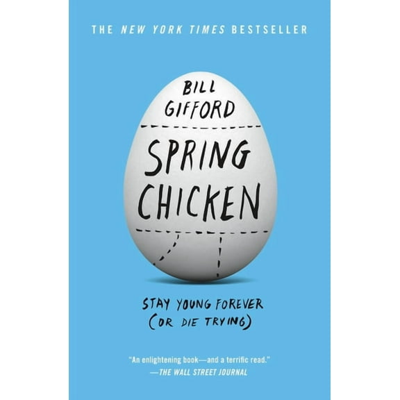 Spring Chicken: Stay Young Forever (or Die Trying), (Paperback)