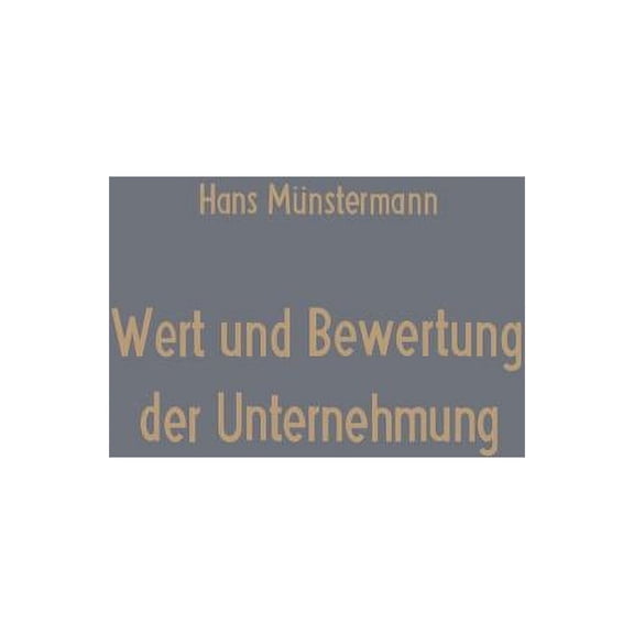 Betriebswirtschaftliche Beiträge Wert Und Bewertung Der Unternehmung, Book 11, (Paperback)