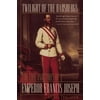 Twilight of the Habsburgs: The Life and Times of Emperor Francis Joseph (Paperback)