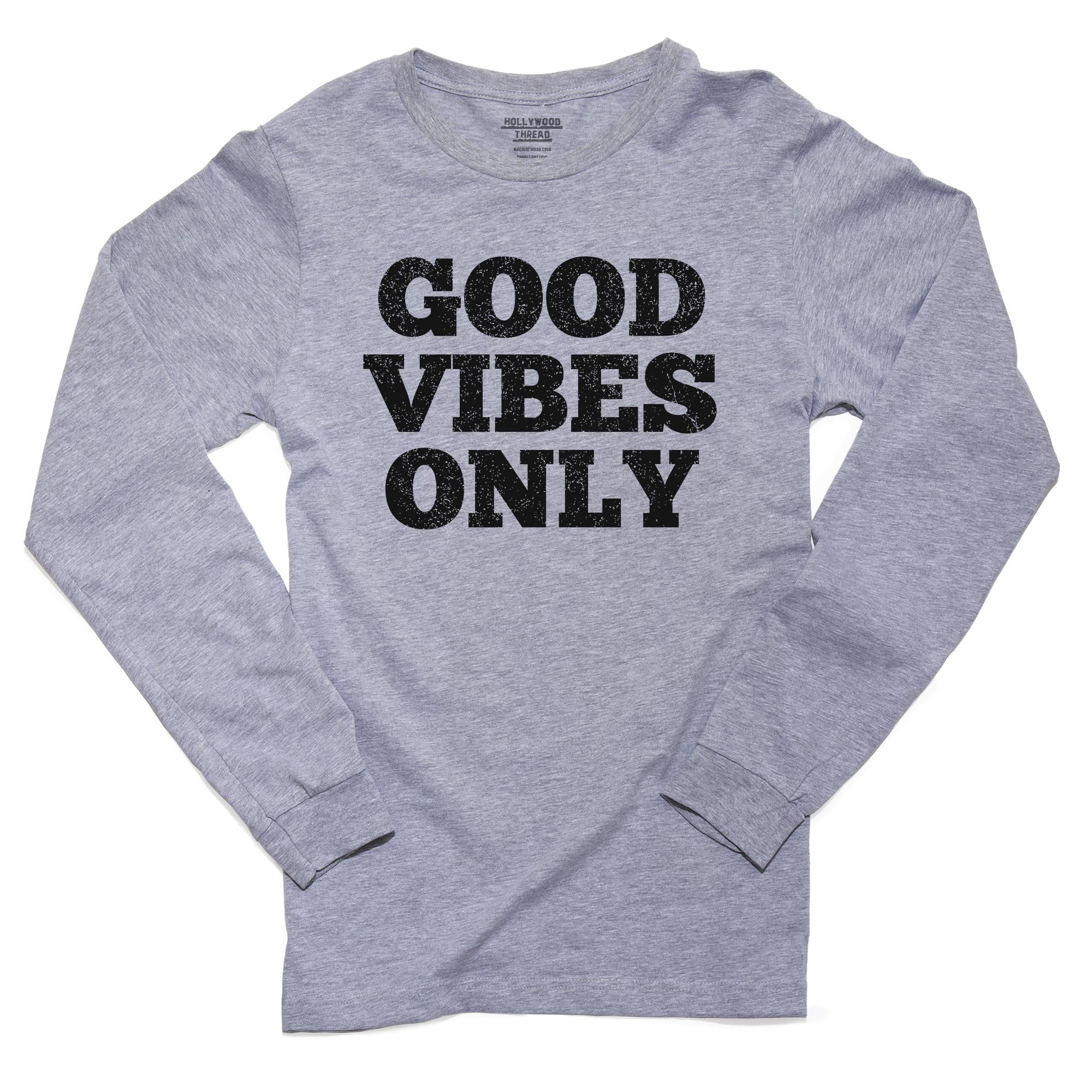 Good vibes only long sleeve shirt Clearance
