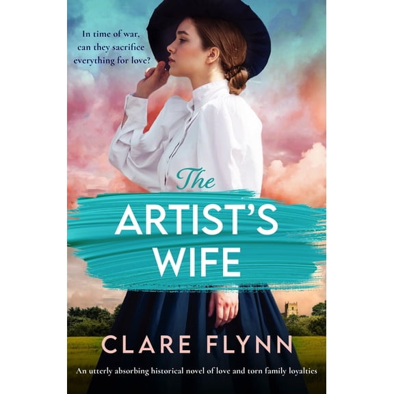 Hearts of Glass The Artist's Wife: An Utterly Absorbing Historical Novel of Love and Torn Family Loyalties, Book 2, (Paperback)