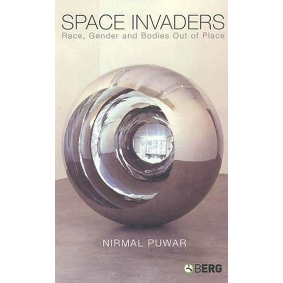 Space Invaders: Race, Gender and Bodies Out of Place, (Paperback)