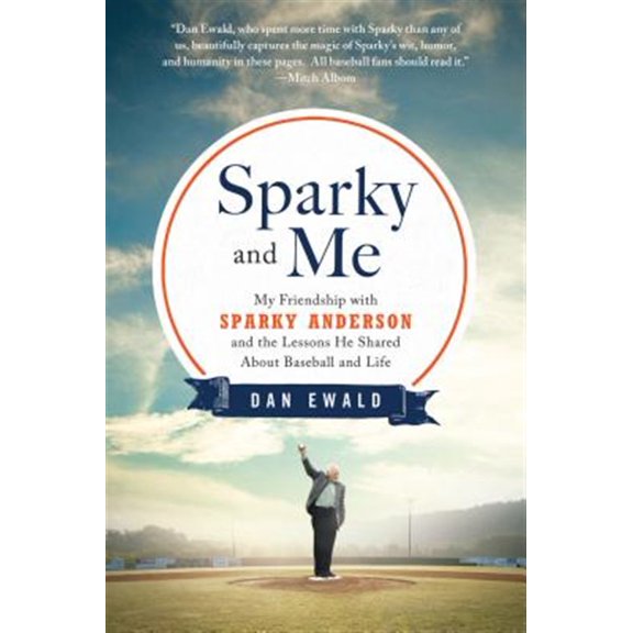 Pre-Owned Sparky and Me: My Friendship with Sparky Anderson and the Lessons He Shared about Baseball and Life (Paperback) 1250031273 9781250031273
