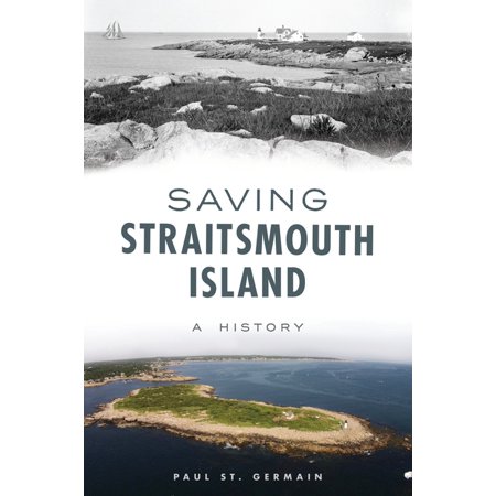 ISBN 9781467145077 product image for Saving Straitsmouth Island: A History (Paperback) | upcitemdb.com