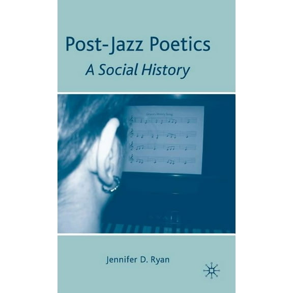 Post-Jazz Poetics: A Social History, (Hardcover)