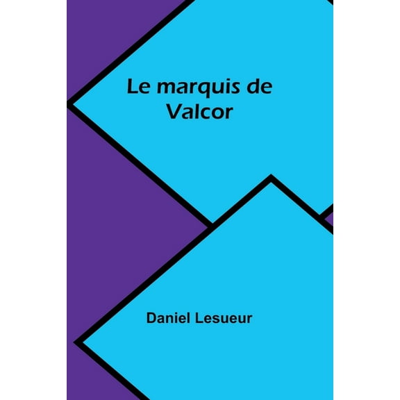 Le marquis de Valcor, (Paperback)