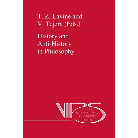Nijhoff International Philosophy History and Anti-History in Philosophy, Book 34, (Paperback)