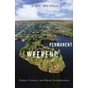 Permanent Weekend : Nature, Leisure, and Rural Gentrification, Used [Paperback]