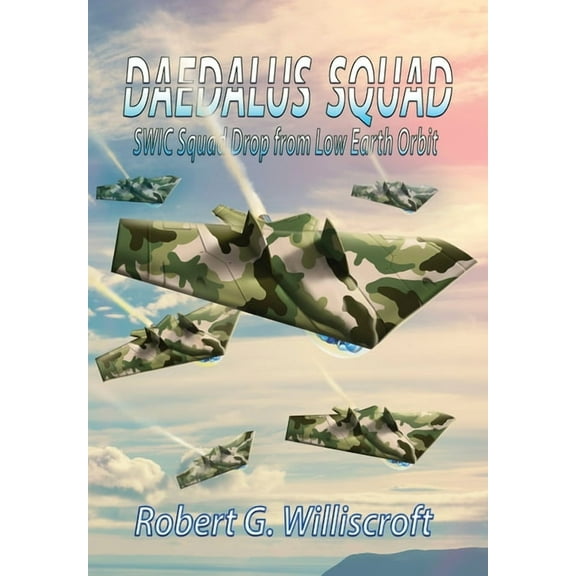 Daedalus Daedalus Squad: SWIC Squad Drop from Low Earth Orbit, Book 3, (Hardcover)