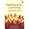 Relationship Coaching: The Theory and Practice of Coaching With Singles, Couples and Parents