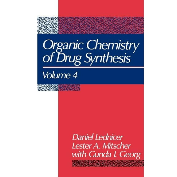 Organic Chemistry Drug Synthesis The Organic Chemistry of Drug Synthesis, Volume 4, Book 4, (Hardcover)