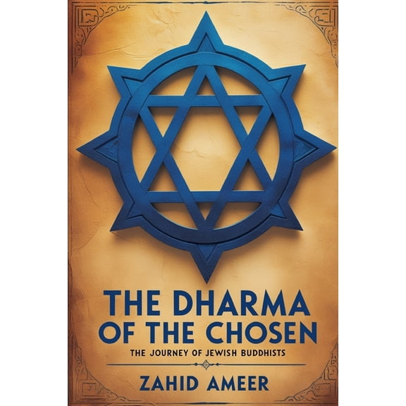 The Dharma of the Chosen: The Journey of Jewish Buddhists, (Paperback)