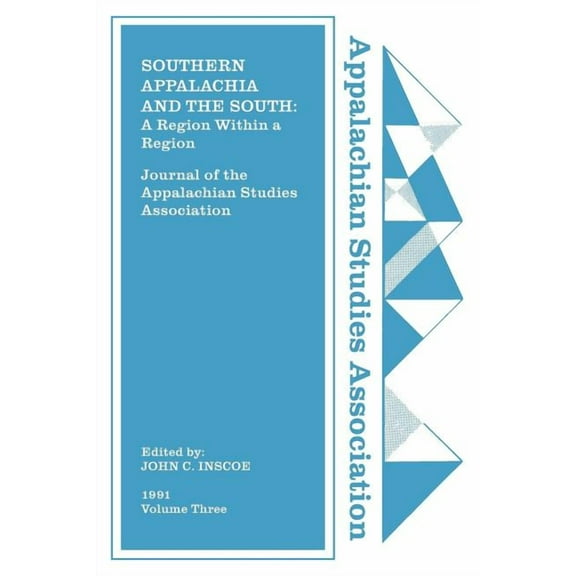Journal of the Appalachian Studies Association: Southern Appalachia and the South: A Region Within a Region, (Paperback)