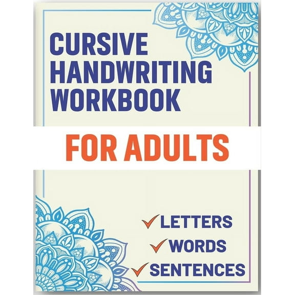 Cursive Handwriting Workbook for Adults: Cursive Handwriting Workbook Book for Adults to Learn & Practice Letters Words & Sentences, (Paperback)