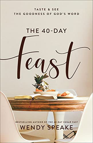 Pre-Owned The 40-Day Feast: Taste and See the Goodness of God's Word (Paperback) 1540901254 9781540901255