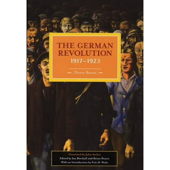 Historical Materialism The German Revolution, 1917-1923, (Paperback)