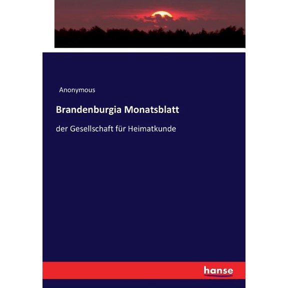 Brandenburgia Monatsblatt: der Gesellschaft für Heimatkunde, (Paperback)