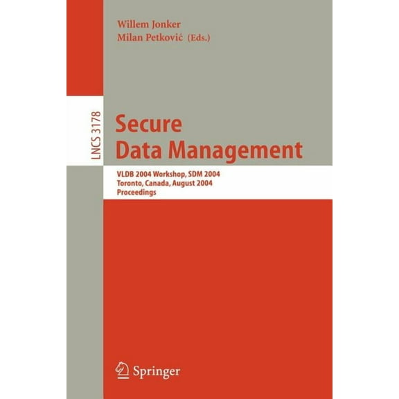 Lecture Notes in Computer Science Secure Data Management: Vldb 2004 Workshop, Sdm 2004, Toronto, Canada, August 30, 2004, Proceedings, Book 3178, (Paperback)