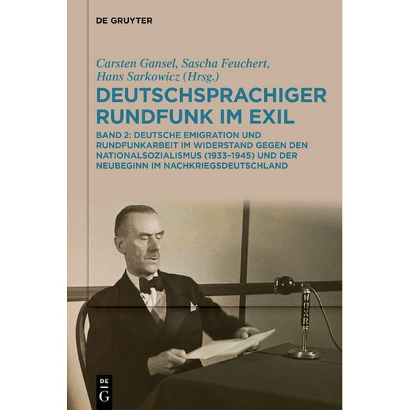 Deutschsprachiger Rundfunk Im Exil: Deutsche Emigration Und Rundfunkarbeit Im Widerstand Gegen Den Nationalsozialismus (, (Hardcover)