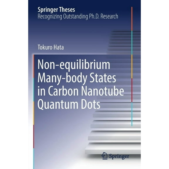 Springer Theses Non-Equilibrium Many-Body States in Carbon Nanotube Quantum Dots, (Paperback)