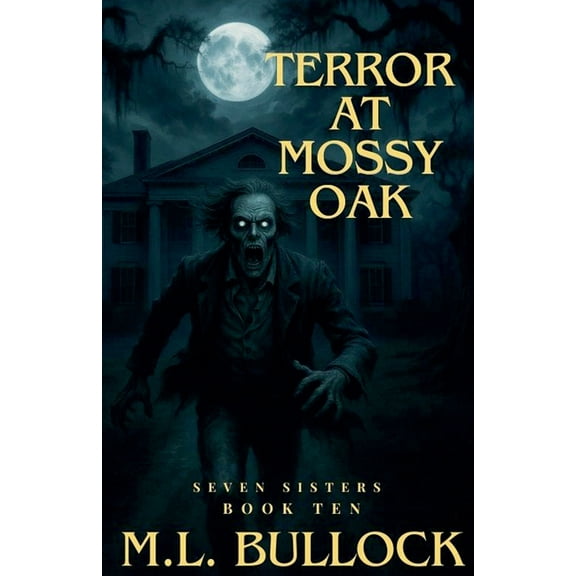 Seven Sisters Terror at Mossy Oak, Book 10, (Paperback)