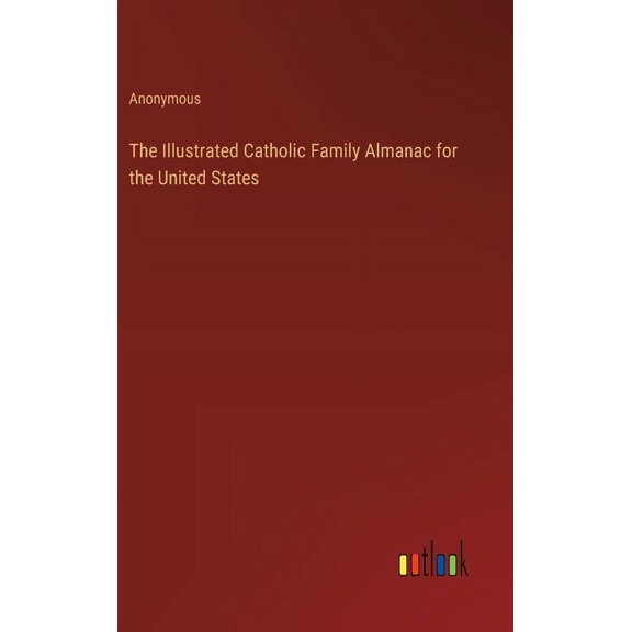 The Illustrated Catholic Family Almanac for the United States (Hardcover)