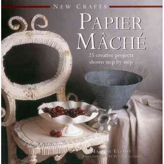 New Crafts: Papier Mache : 25 Creative Projects Shown Step By Step (Hardcover)