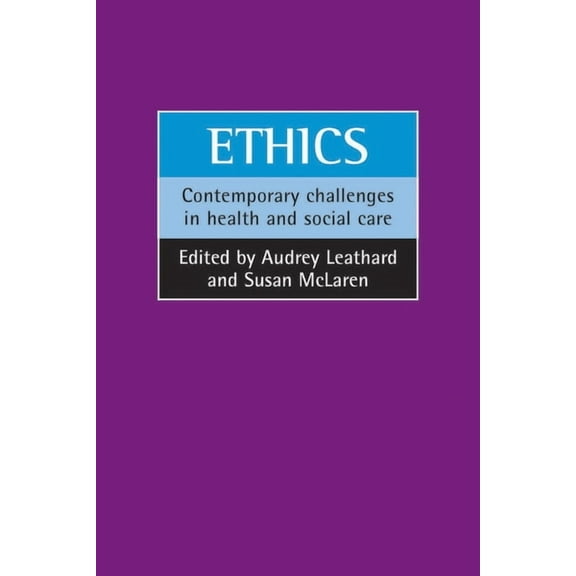 Ethics: Contemporary Challenges in Health and Social Care, (Paperback)
