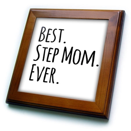 3dRose Best Step Mom Ever - Gifts for family and relatives - stepmom - stepmother - Good for Mothers day - Framed Tile, 6 by (Best Tile And Wood)
