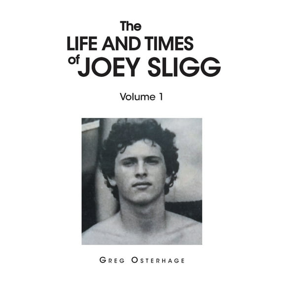 The Life and Times of Joey Sligg : Volume One (Paperback)