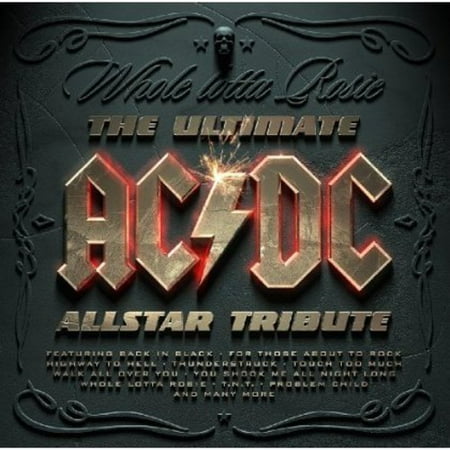 Whole Lotta Rosie Ultimate AC/DC Allstar Tribute