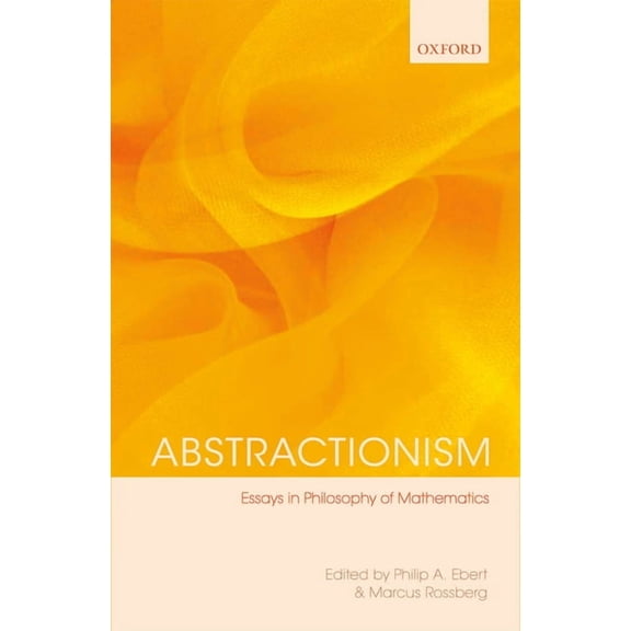 Abstractionism: Essays in Philosophy of Mathematics (Hardcover)