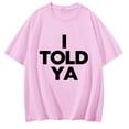 thumbnail image 2 of I Told Ya T Shirts for Women Funny Humorous Sarcasm Quote Shirt Short Sleeve Crewneck Tee Top Womens T Shirts, 2 of 6