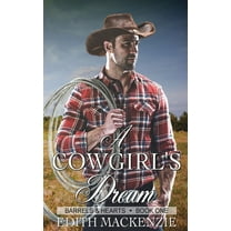 Barrels and Hearts A Cowgirl's Dream: A clean and wholesome contemporary cowboy romance, Book 1, (Paperback)
