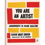 You Are an Artist : Assignments to Spark Creation (Hardcover)