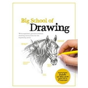 Big School of Drawing Big School of Drawing: Well-Explained, Practice-Oriented Drawing Instruction for the Beginning Artist, Book 1, (Paperback)