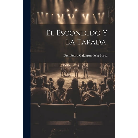 El Escondido Y La Tapada. (Paperback)