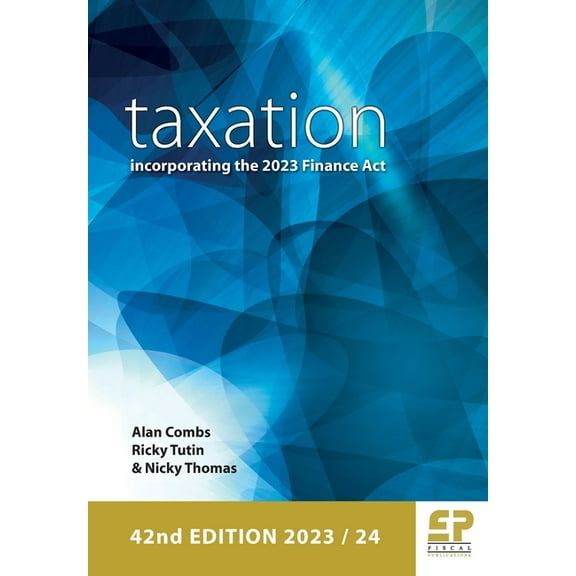 Taxation: incorporating the 2023 Finance Act (2023/24) 42nd edition, (Paperback)
