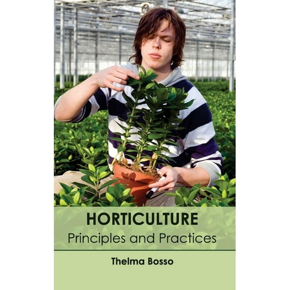 Horticulture: Principles and Practices, (Hardcover)