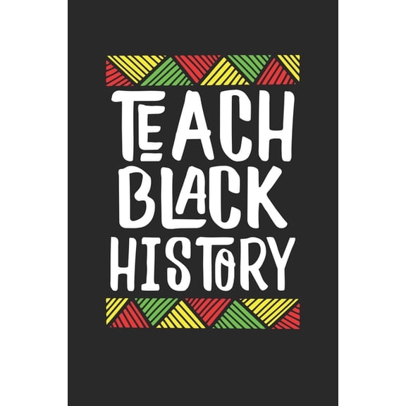 teach black history (Paperback) by Black Month Gifts Publishing