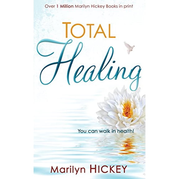 Pre-Owned Total Healing: You Can Walk in Health (Paperback) 1603742670 9781603742672