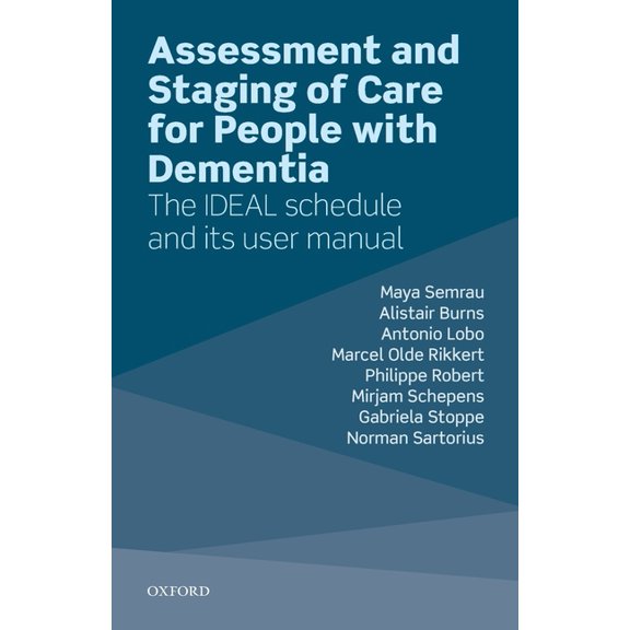 Assessment and Staging of Care for People with Dementia: The Ideal Schedule and Its User Manual, (Paperback)