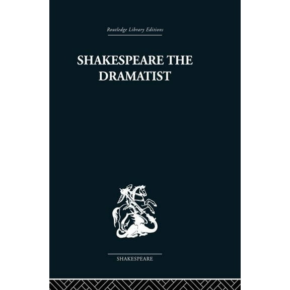 Shakespeare the Dramatist: And other papers, (Paperback)