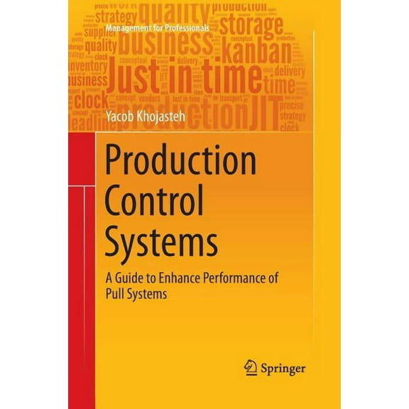 Management for Professionals Production Control Systems: A Guide to Enhance Performance of Pull Systems, (Paperback)