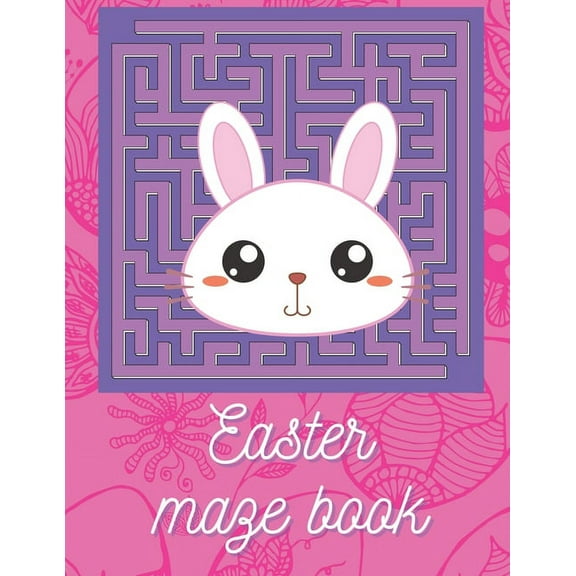 Easter maze book: Easter maze puzzles for kids 8-12 100 challenging and fun mazes, (Paperback)