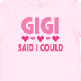 thumbnail image 4 of Inktastic Gigi Said I Could Funny Granddaughter Girls Girls Baby T-Shirt, 4 of 5