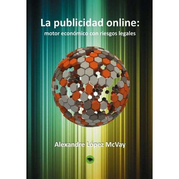 La publicidad online: motor económico con riesgos legales (Paperback)