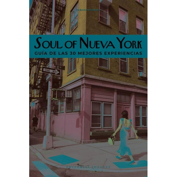 Soul of: Soul of Nueva York (Spanish) : Guía de las 30 Mejores Experiencias (Paperback)